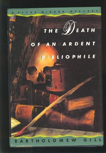 The Death of an Ardent Bibliophile: A Peter McGarr Mystery by Bartholomew Gill