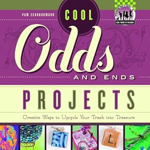 Cool Odds and Ends Projects: Creative Ways to Upcycle Your Trash Into Treasure