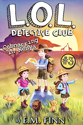 Cubnapping in Kenya (LOL Detective Club Book 3)