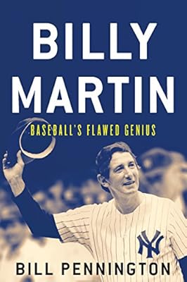 Billy Martin: Baseball's Flawed Genius