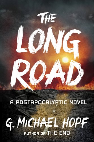The Long Road: A Postapocalyptic Novel by G. Michael Hopf