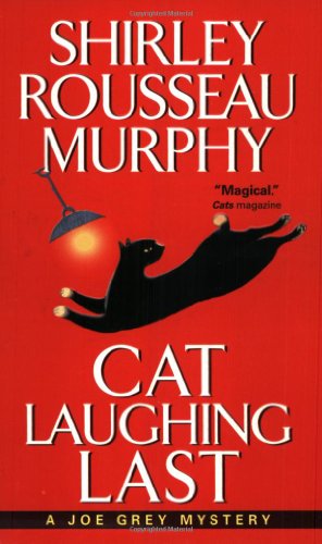 Cat Laughing Last (A Joe Grey Mystery) by Shirley Rousseau Murphy