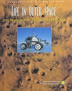Life in Outer Space: The Search for Extraterrestrials (Space Explorer) by Kim McDonald