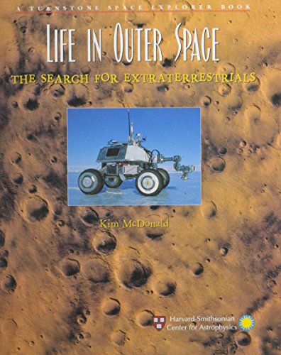 Life in Outer Space: The Search for Extraterrestrials (Space Explorer) by Kim McDonald
