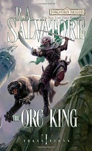 The Orc King: Transitions, Book I (The Legend of Drizzt 17)