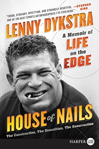 House of Nails: A Memoir of Life on the Edge by Lenny Dykstra