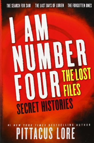 I Am Number Four: The Lost Files: Secret Histories by Pittacus Lore