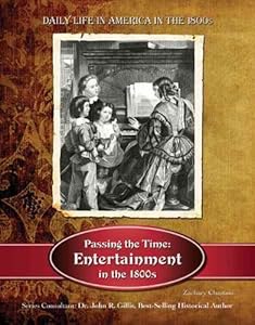 Passing the Time: Entertainment in the 1800s
