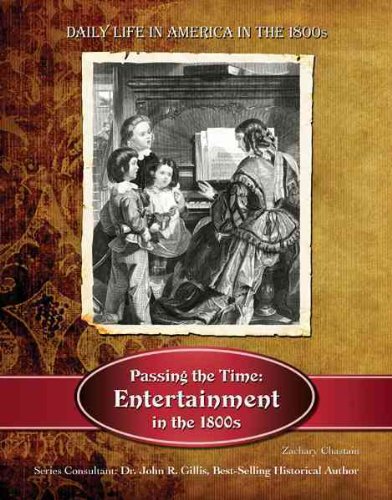 Passing the Time: Entertainment in the 1800s by Zachary Chastain