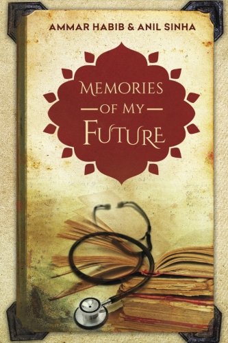 Memories Of My Future by Ammar Habib