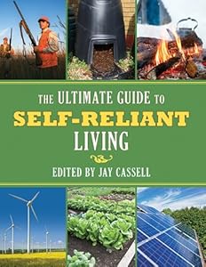 Ultimate Guide to Self-Reliant Living, The