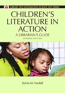 Children's Literature in Action: A Librarian's Guide
