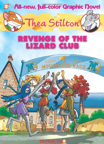 Thea Stilton Graphic Novels #2: Revenge of the Lizard Club by Thea Stilton
