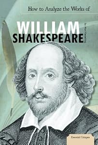 How to Analyze the Works of William Shakespeare (Essential Critiques)