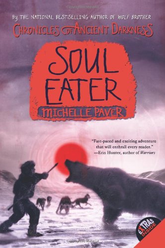 Chronicles of Ancient Darkness #3: Soul Eater by Michelle Paver