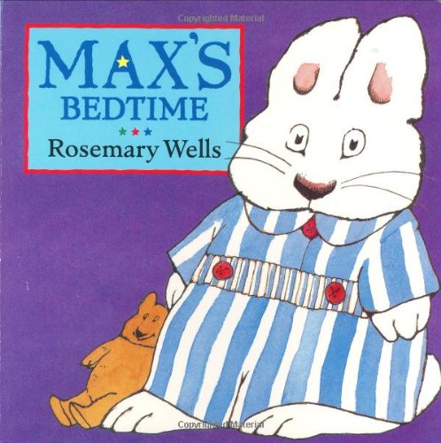 Max's Bedtime by Rosemary Wells