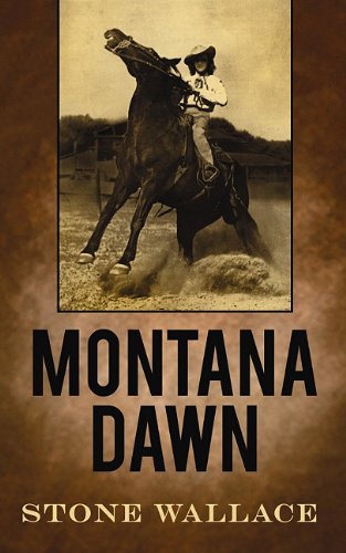 Montana Dawn by Stone Wallace