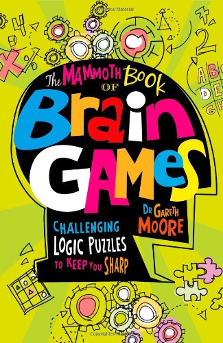 The Mammoth Book of Brain Games by Gareth Moore
