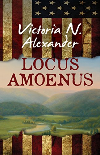 Locus Amoenus by Victoria N. Alexander