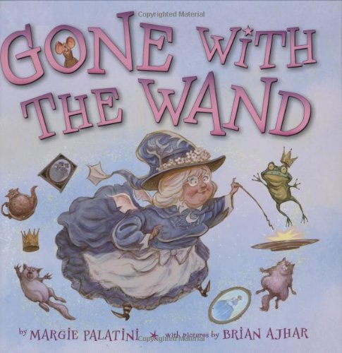 Gone With The Wand by Margie Palatini