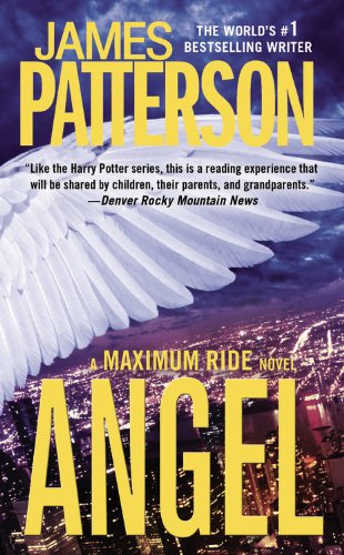 Angel: A Maximum Ride Novel by James Patterson