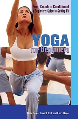 Yoga for Beginners (From Couch to Conditioned: a Beginner's Guide to Getting Fit)