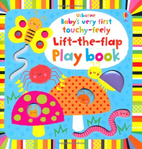 Baby's Very First Touchy-feely Lift-the-flap Playbook by Fiona Watt