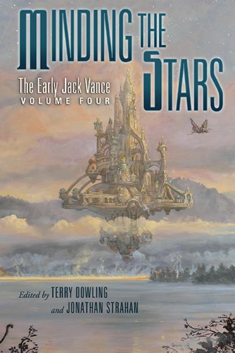 Minding the Stars: The Early Jack Vance Volume 4 by Jack Vance