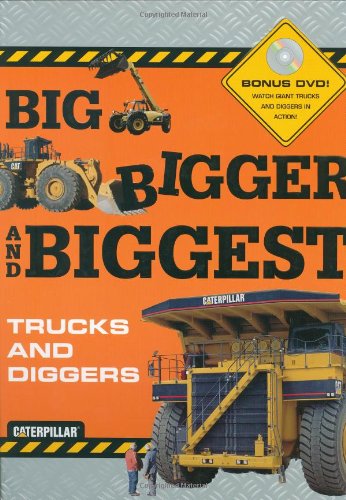 Big Bigger Biggest Trucks and Diggers - With DVD (Caterpillar) by Chronicle Books