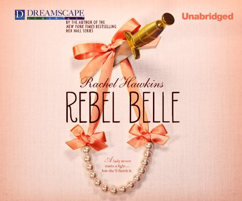 Rebel Belle by Rachel Hawkins