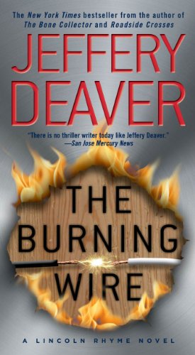 The Burning Wire: A Lincoln Rhyme Novel by Jeffery Deaver