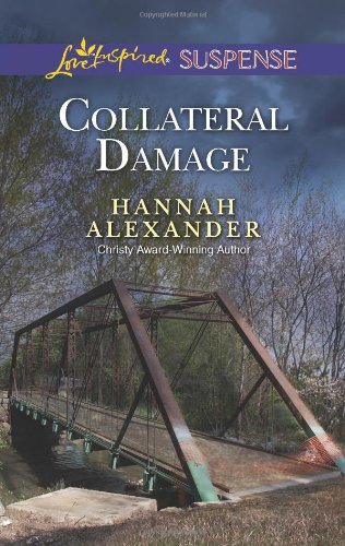 Collateral Damage by Hannah Alexander