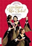 Les Colombes du Roi-Soleil : Coffret d\'écriture : 1 roman : Tome 1, Les comédiennes de Monsieur Racine + 6 lettres-enveloppes + 6 autocollants par Anne-Marie Desplat-Duc