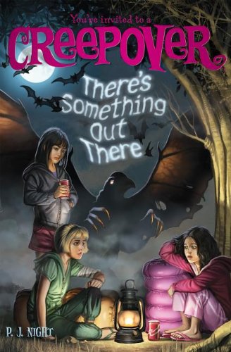 There's Something Out There (You're Invited to a Creepover) by P. J. Night