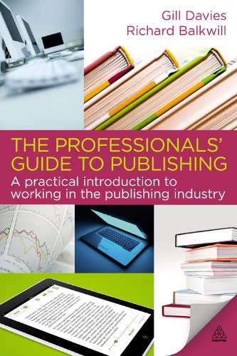 The Professionals' Guide to Publishing: A Practical Introduction to Working in the Publishing Industry by Gill Davies