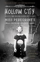 Hollow City: The Second Novel of Miss Peregrine's Peculiar Children