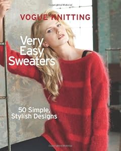 Vogue&reg; Knitting Very Easy Sweaters: 50 Simple, Stylish Designs