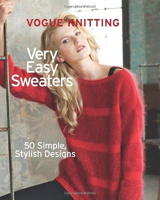 Vogue&reg; Knitting Very Easy Sweaters: 50 Simple, Stylish Designs