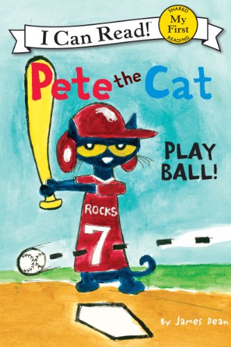 Pete the Cat: Play Ball! by James Dean