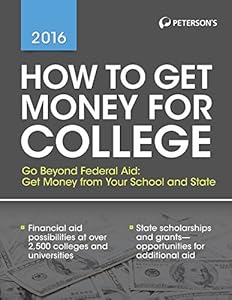 How to Get Money for College 2016 by Peterson's