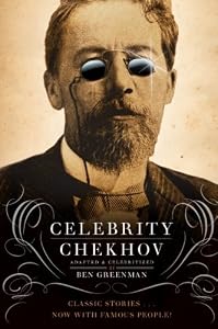 Celebrity Chekhov: Stories by Anton Chekhov