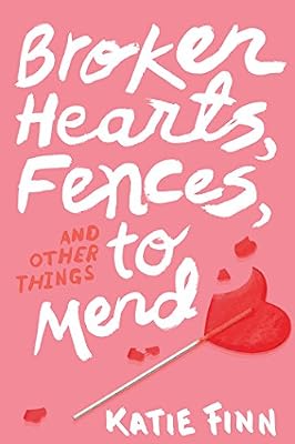 Broken Hearts, Fences and Other Things to Mend