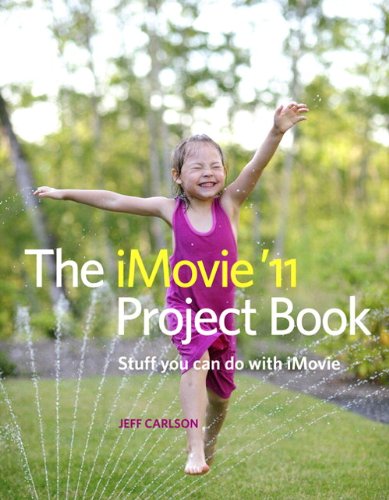 The iMovie '11 Project Book by Jeff Carlson