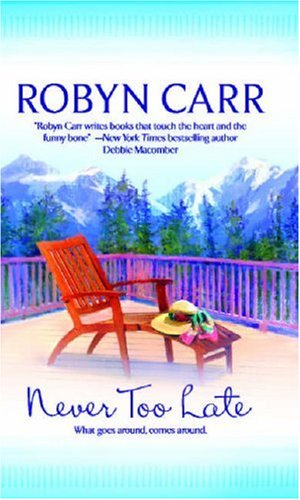 Never Too Late (MIRA) by Robyn Carr
