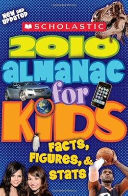 Scholastic Almanac For Kids 2010 Edition