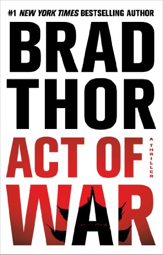 Act of War: A Thriller by Brad Thor