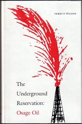 The Underground Reservation: Osage Oil