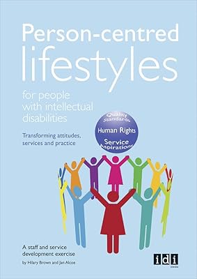 Person-centred Lifestyles for People with Intellectual Disabilities: Transforming attitudes, services and practice