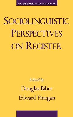 Sociolinguistic Perspectives on Register (Oxford Studies in Sociolinguistics)