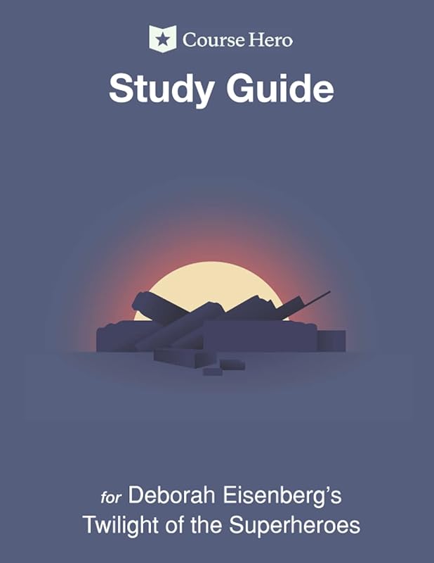 Study Guide for Deborah Eisenberg's Twilight of the Superheroes by Course Hero